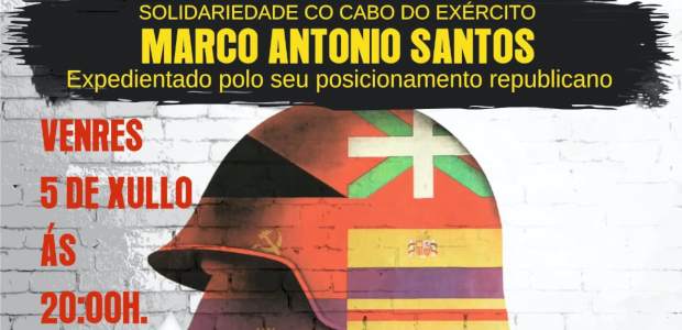 O PCG na comarca de Vigo quere expresar a súa solidariedade co cabo do exército Marco Antonio Santos, que está a sofrer represalias por expresar as súas conviccións democráticas. En […]